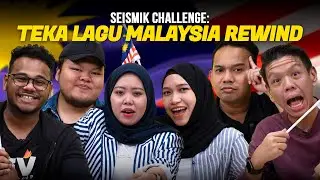 Teka Lagu Malaysia Versi Rewind | SEISMIK Challenge