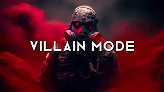 Villain Mode BAD ASS MIX 【1 Hour】GAMING MIX 2023  | ✗Villain Mode✗