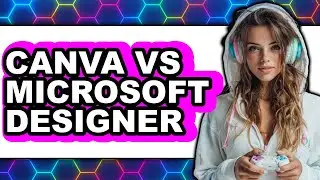 Canva Vs Microsoft Designer - 2025 Comparison