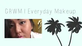 grwm | everyday makeup