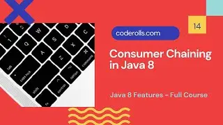 14 Consumer Chaining In Java 8