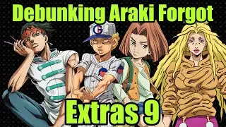 Debunking Araki Forgot Extras 9