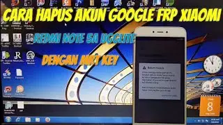 Cara Hapus Akun Google Frp Xiaomi Redmi Note 5A Ugglite Dengan Mrt Key