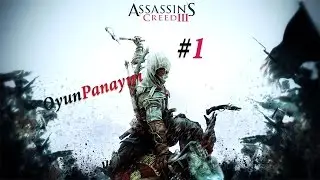Assassin's Creed 3 I 1.Bölüm I BAŞLANGIÇ