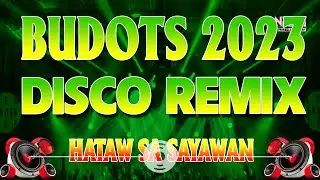 BEST BUDOTS REMIX NONSTOP 2023 | MALUPIT NA MGA BUDOTS 💥💥💥