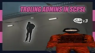 Making admins lives a living hell in [SCP:SL]