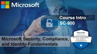 SC-900 - Microsoft Security, Compliance and Identity Fundamentals | Course Intro