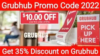 Grubhub Promo Code 2022 | Get 35% Discount on Grubhub | Grubhub Coupon Code | Grubhub Discount Codes