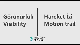 3Ds Max : Visibility - Motion trail