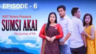 Sumsi Akai II Karbi Serial II Episode 6