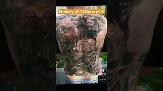 History of Tattoos pt. 3