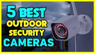 ✅Best Wifi Outdoor Security Camera - Best Outdoor Security Cameras for Home