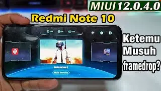MIUI 12.0.4 Redmi Note 10 PUBG Mobile Full download Masih Lag ? Ada solusi ?