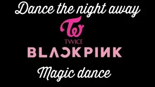 Blackpink 'dance the night away' magic dance