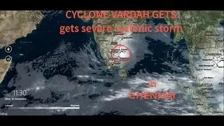 Varadh cyclone gets very severe in Tamilnadu