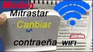 Como cambiar la clave wifi de módem mitrastar (fácil)!!!!!!