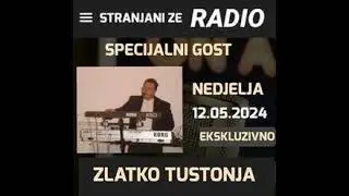 Zlatko Tustonja -Gost Radija Stranjani Ze!!!