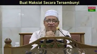 Dr Abu Anas Madani ~ BUAT MAKSIAT SECARA TERSEMBUNYI PAHALA JADI DEBU DI AKHIRAT