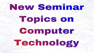 Seminar Topics on Computer Technology 2023 || Cse|Seminar topics for Computer Science engineering