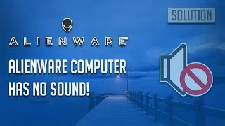 Fix Alienware Laptop Has No Sound Windows 10/8/7 - [3 Solutions]