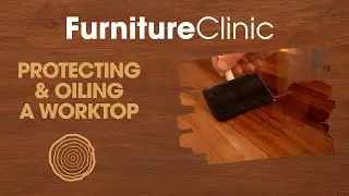 How to Protect and Oil A Worktop