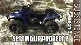 Setting Up Project 2 / Subsistence Season 8 Episode 139