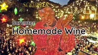 Homemade Wine - Scrunter (lyrics)