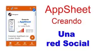 AppSheet creando PASO A PASO una RED SOCIAL