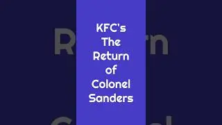 KFC's Return of Colonel Sanders campaign 