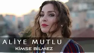 Aliye Mutlu - Kimse Bilmez (Cover)