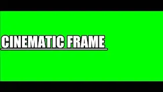 Cinematic frame green screen status||green screen effects cinematic frame||cinematic frame||green