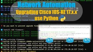 CCNA Automation: Upgrade Cisco IOS XE 17.x.x use Python