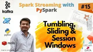 15 Tumbling, Sliding and Session Window Operations in Spark Streaming | Grouped Window Aggregations