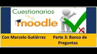 TUTORIAL CÓMO HACER CUESTIONARIOS EN MOODLE CON BANCO DE PREGUNTAS