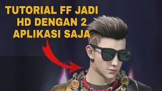 TUTORIAL MEMBUAT FOTO FREE FIRE JADI HD AGAR TIDAK BURIK SANGAT MUDAH Part 1