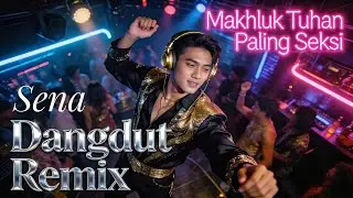 Makhluk Tuhan Paling Seksi – Mulan Jameela | Dangdut Remix Cover by Sena