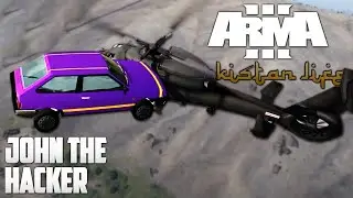 John the HACKER! — ARMA 3 Takistan Life