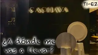 ¿ A donde me vas a llevar? CACHAVA review, un gran lugar para una cena romántica CDMX