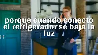 💡porque cuando conecto el REFRIGERADOR se BAJA la LUZ💡❄️