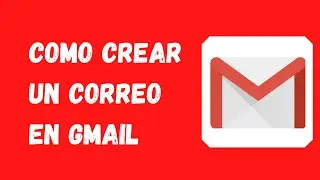 🔴 Como crear una cuenta de correo electrónico Gmail (Fácil)