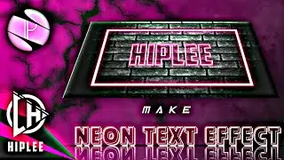 MAKE NEON TEXT EFFECT 🤗 (LÀM HIỆU ỨNG CHỮ NEON) | HIPLEE