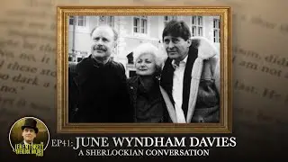 June Wyndham Davies: A Sherlockian Conversation