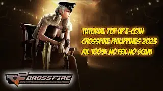 TUTORIAL CARA TOP UP CASH/E-COIN CROSSFIRE PHILIPPINES 2023