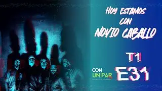Estamos con Novio Caballo 2 // CUPFM T1-E31