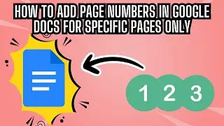 How to Add Page Numbers in Google Docs for Specific Pages Only