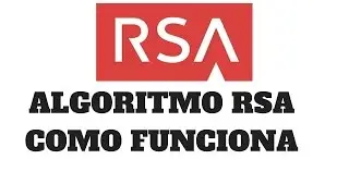 Algoritmo RSA - Como funciona