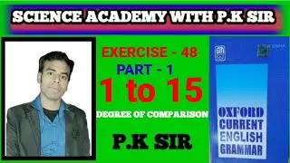SCIENCE ACADEMY WITH P.K SIR / OXFORD CURRENT ENGLISH GRAMMAR , EXERCISE - 48 SOLUTION , PART - 1
