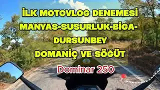 İLK MOTOVLOG I 330 km I #dominar250   ( #MANYAS  #BİGA  #DURSUNBEY #DOMANİÇ VE #SÖĞÜT) #motovlog