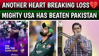 Pakistan Lost Vs USA In Super Over Thriller😥 ||Poor Bowling From Pakistan |Pak Vs Usa Highlights