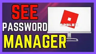 How To See A Roblox Password Manager - (Simple Guide!)